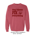 Dog Kisses Fix Everything | Comfort Color Sweatshirt