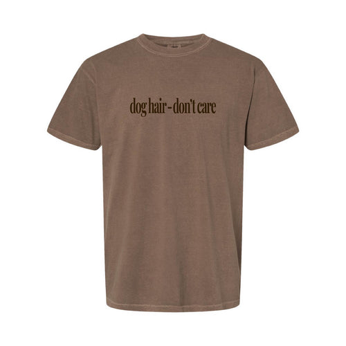 Dog Hair - Don’t Care Comfort Colors® T-Shirt - Colors: Chalky Mint, Espresso, White, Khaki, Crimson, Blossom Pink, Chambray, Blue Jean