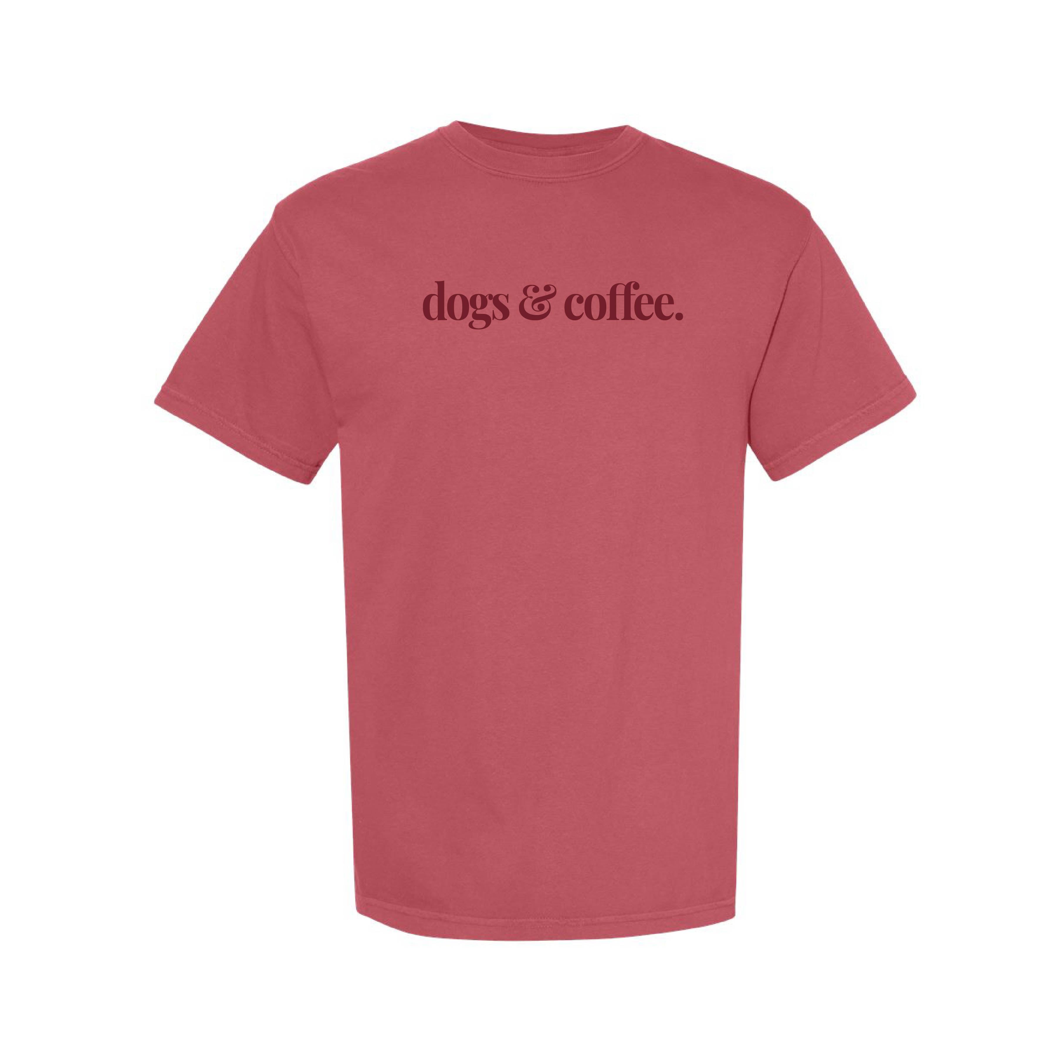 Dogs & Coffee Comfort Colors® T-Shirt - Colors: Chalky Mint, Espresso, White, Khaki, Crimson, Blossom Pink, Chambray, Blue Jean