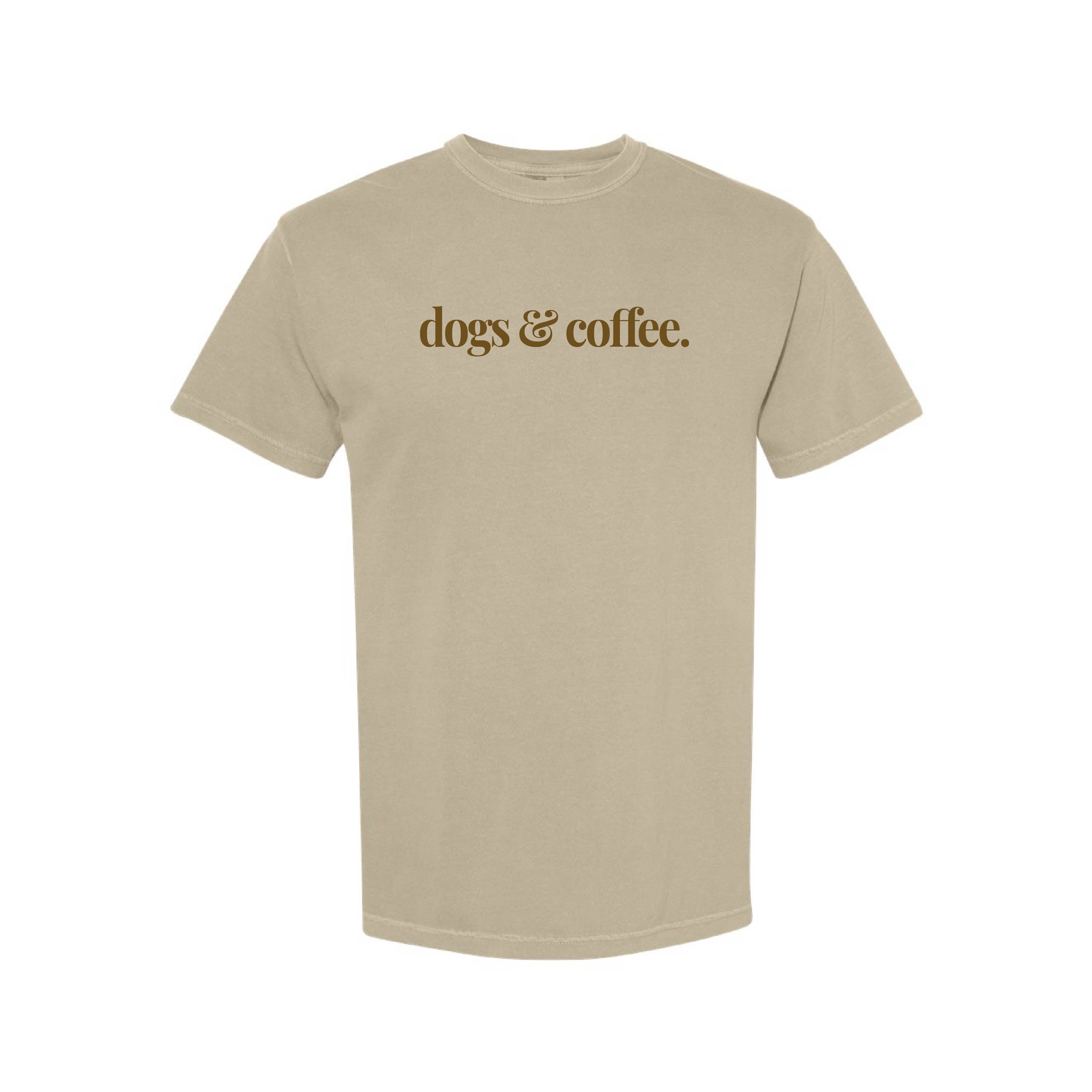 Dogs & Coffee Comfort Colors® T-Shirt - Colors: Chalky Mint, Espresso, White, Khaki, Crimson, Blossom Pink, Chambray, Blue Jean