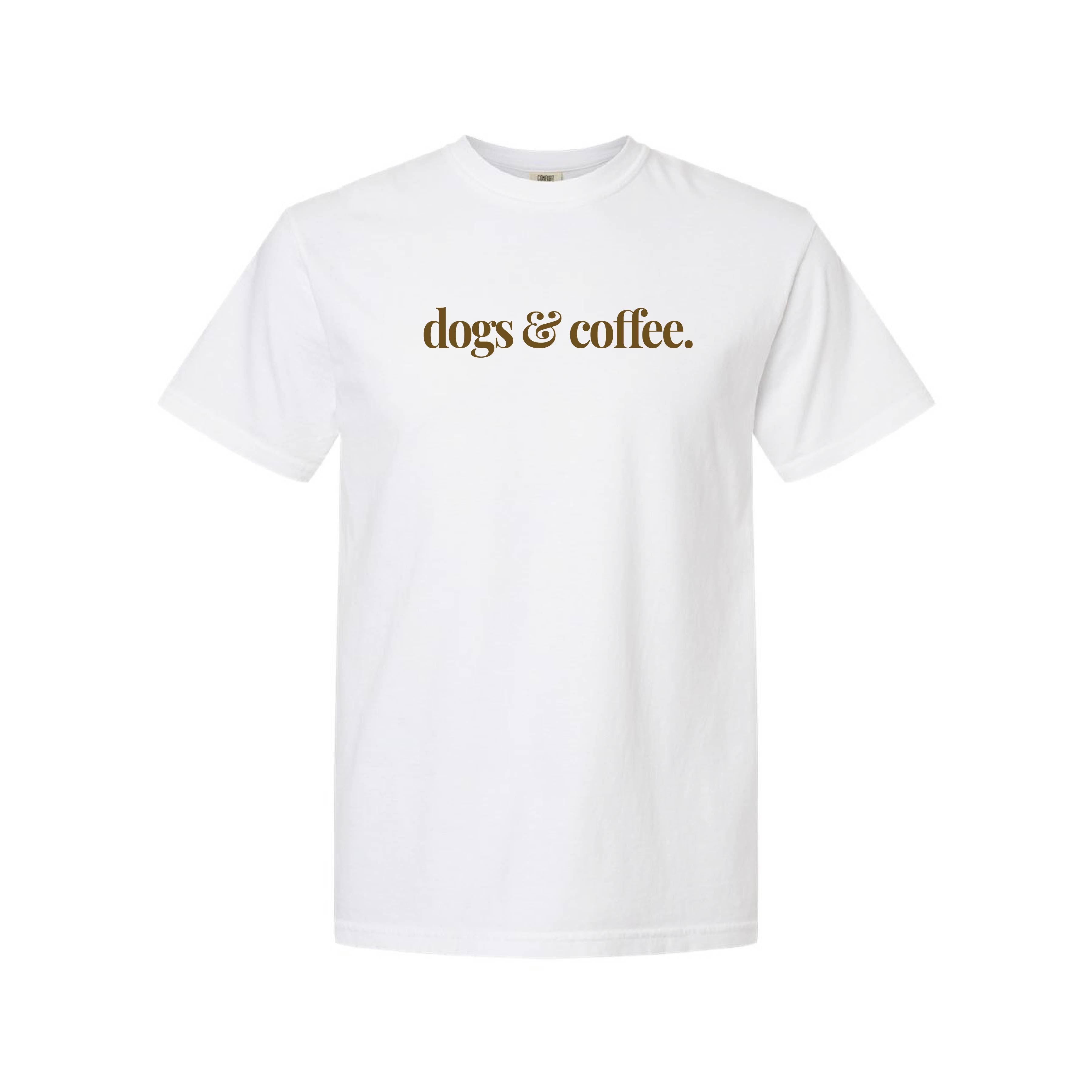 Dogs & Coffee Comfort Colors® T-Shirt - Colors: Chalky Mint, Espresso, White, Khaki, Crimson, Blossom Pink, Chambray, Blue Jean