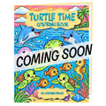 It's Turtle Time! Coloring Book – Sea Turtle Coloring Pages