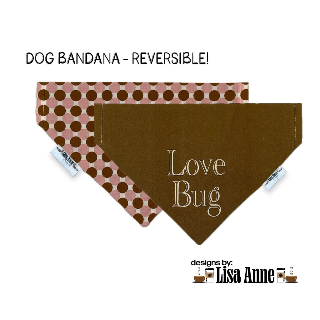 Love Bug Dog Bandana: Reversible Brown & Pink Polka Dot, Over-the-Collar